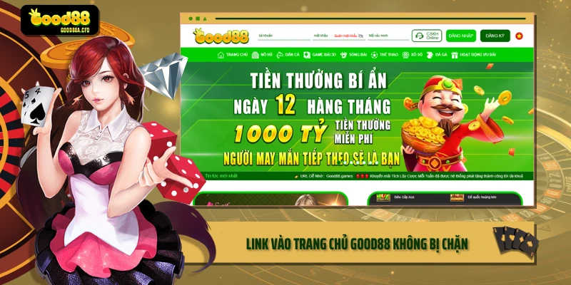 Link vào trang chủ GOOD88 không bị chặn