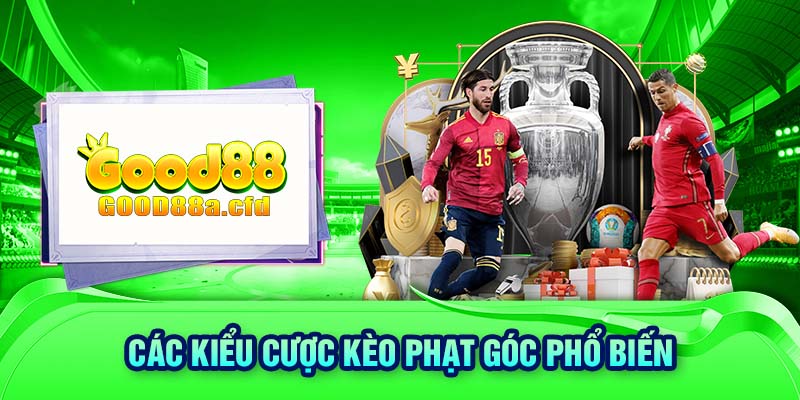 Các kiểu cược kèo phạt góc phổ biến