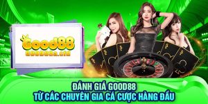 danh-gia-good88-tu-cac-chuyen-gia-ca-cuoc-hang-dau