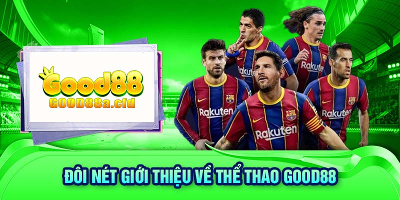 Đôi nét giới thiệu về thể thao GOOD88