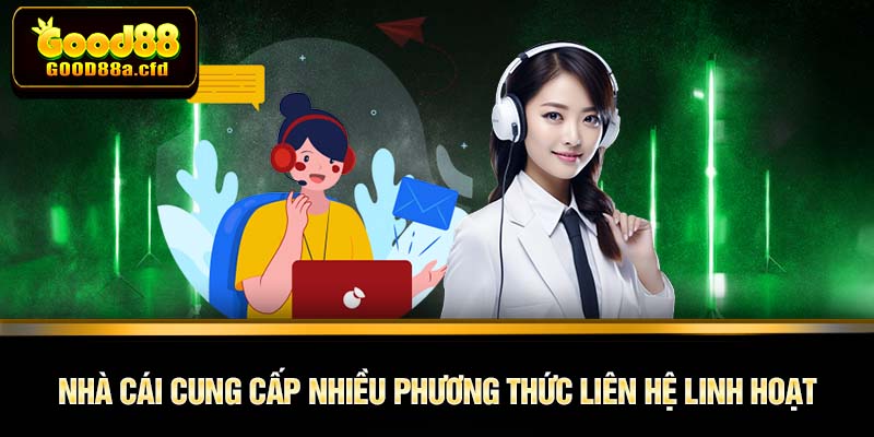 Nhà cái cung cấp nhiều phương thức liên hệ linh hoạt