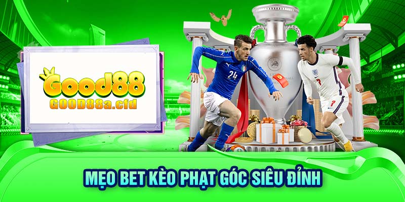 Mẹo bet kèo phạt góc siêu đỉnh