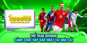 the-thao-good88-sanh-cuoc-hap-dan-nhat-tai-nha-cai