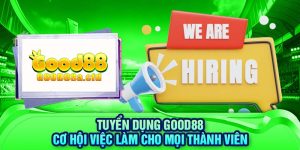 tuyen-dung-good88-co-hoi-viec-lam-cho-moi-thanh-vien